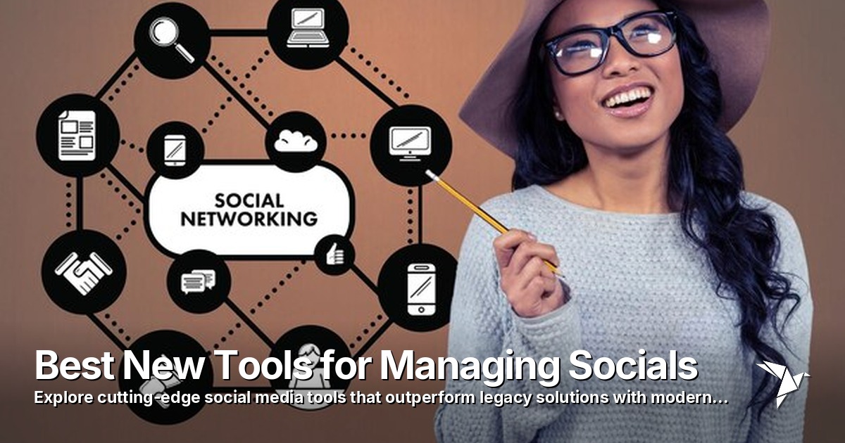 Best New Tools for Managing Socials