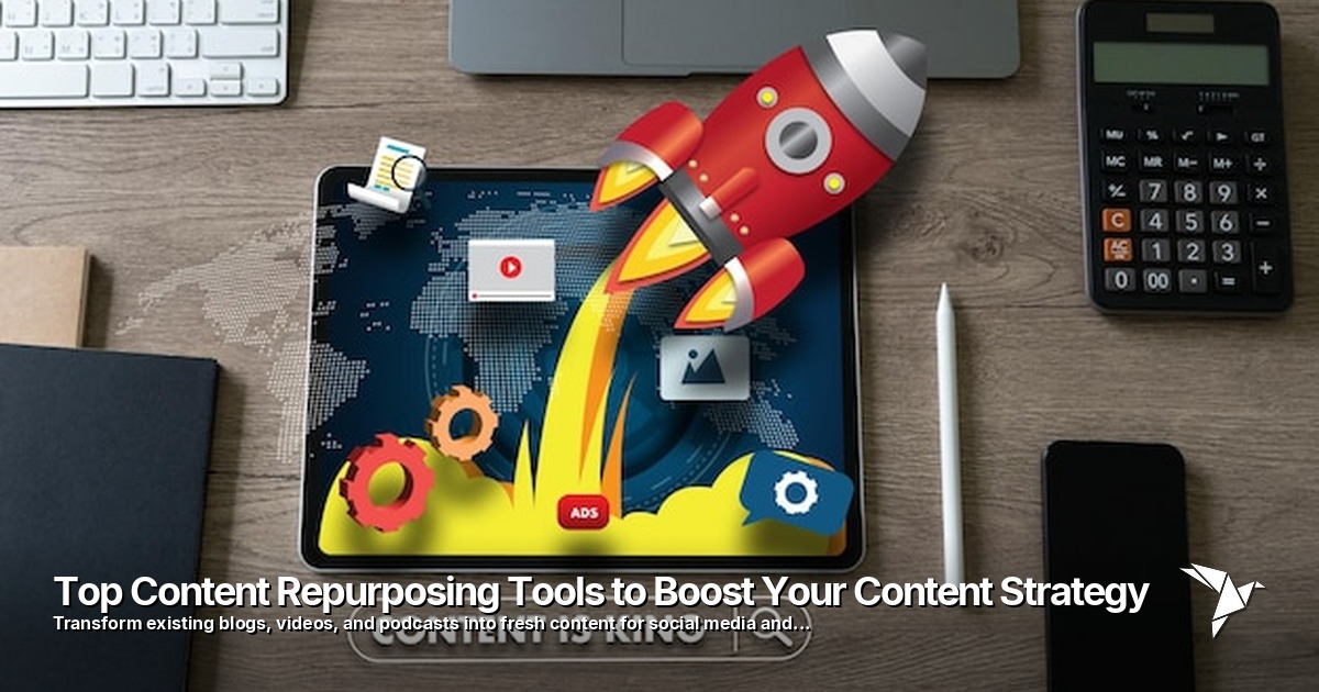 Top Content Repurposing Tools to Boost Your Content Strategy