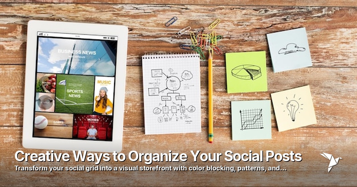 Creative Ways to Organize Your Social Posts