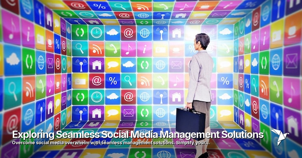 Exploring Seamless Social Media Management Solutions
