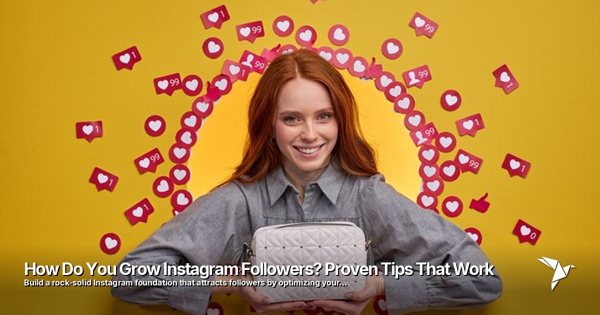 How Do You Grow Instagram Followers? Proven Tips That Work
