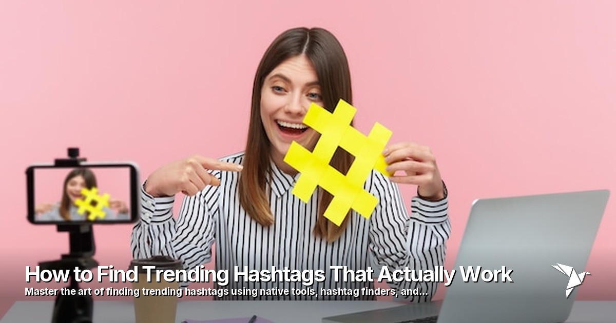 How to Find Trending Hashtags That Actually Work