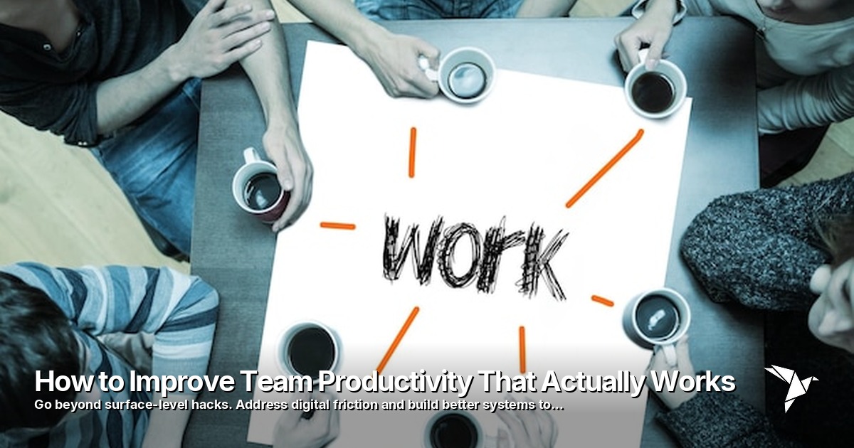 How to Improve Team Productivity That Actually Works