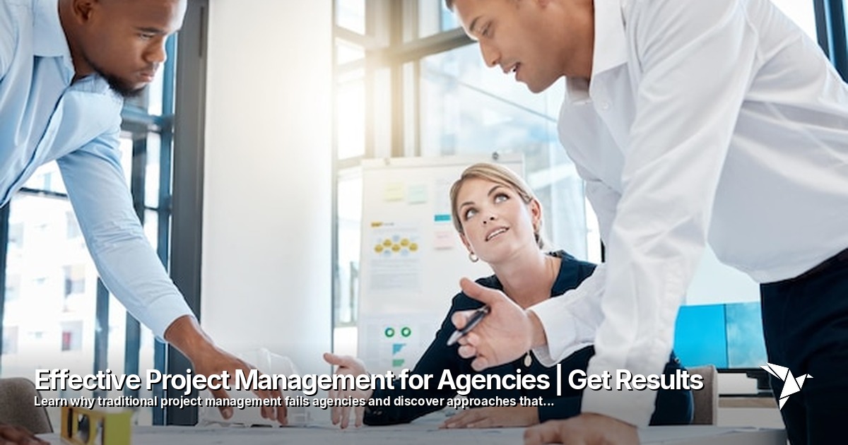 Effective Project Management for Agencies | Get Results