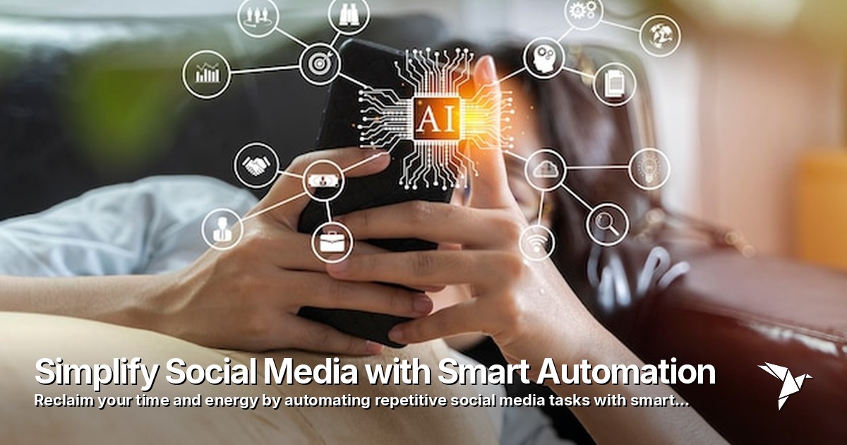 Simplify Social Media with Smart Automation