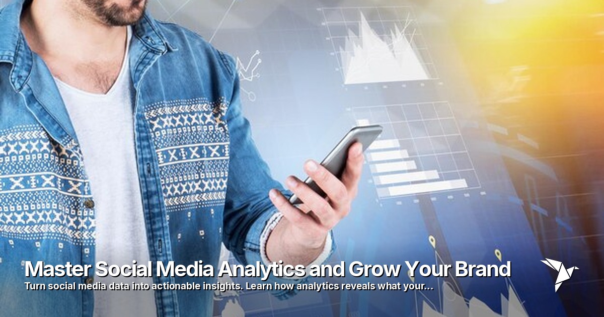 Master Social Media Analytics and Grow Your Brand