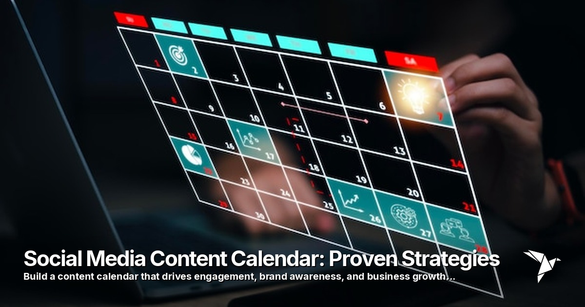 Social Media Content Calendar: Proven Strategies