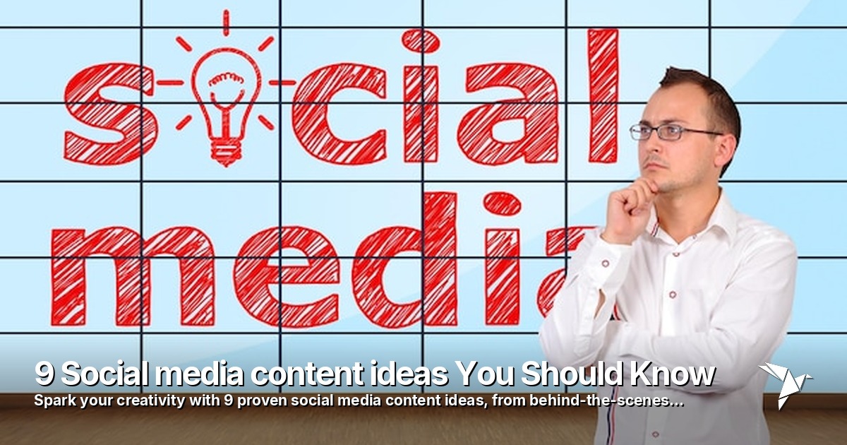 9 Social media content ideas You Should Know