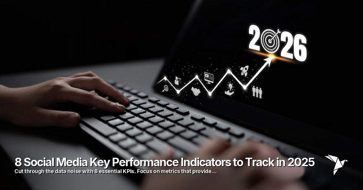 8 Social Media Key Performance Indicators to Track in 2025