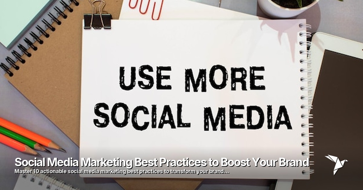 Social Media Marketing Best Practices to Boost Your Brand