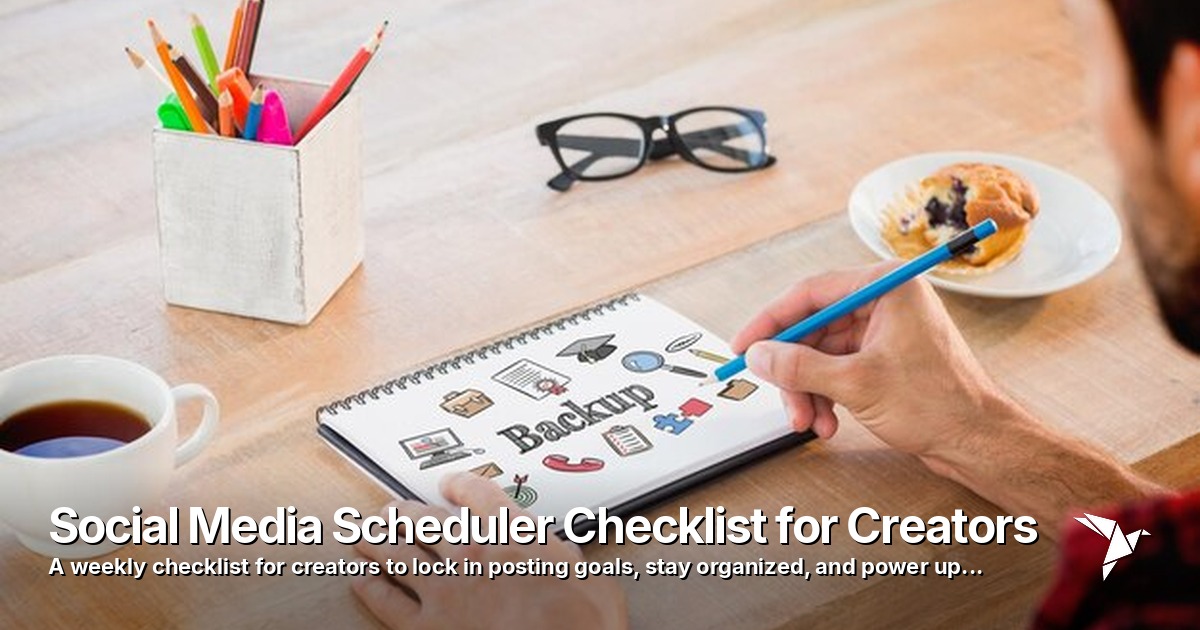 Social Media Scheduler Checklist for Creators