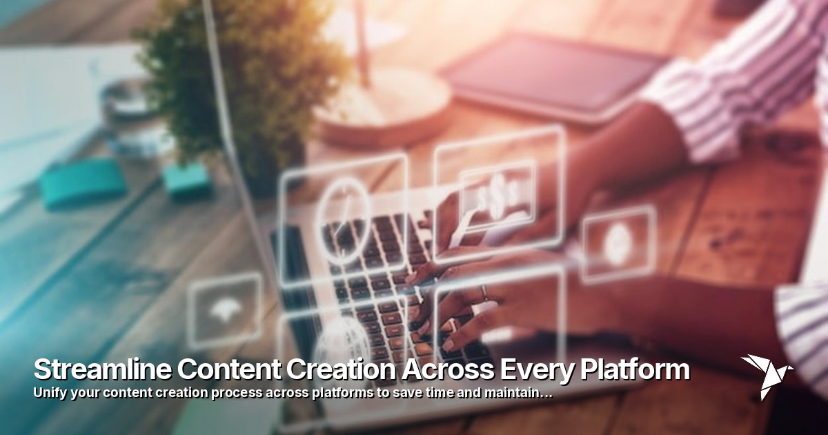 Streamline Content Creation Across Every Platform