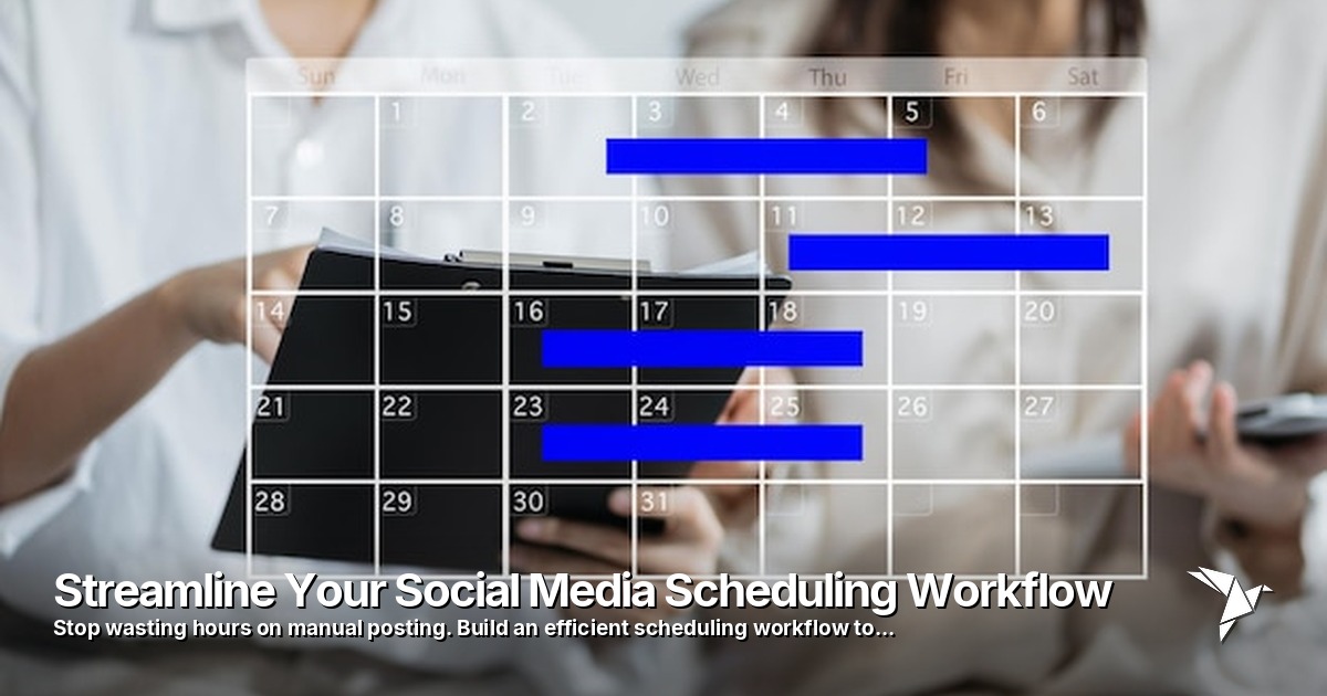 Streamline Your Social Media Scheduling Workflow