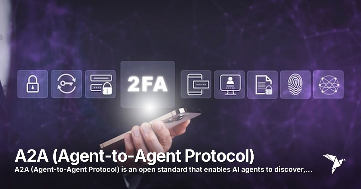 A2A (Agent-to-Agent Protocol) — Open standard that enables AI agents to discover