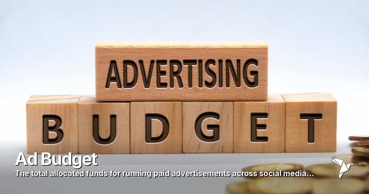 Ad Budget — Total allocated funds for running paid advertisements across | Social Media Advertising