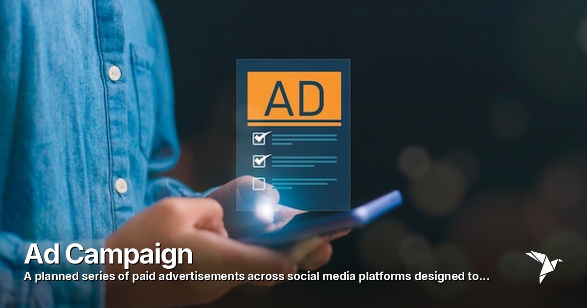 Ad Campaign — Planned series of paid advertisements across social media