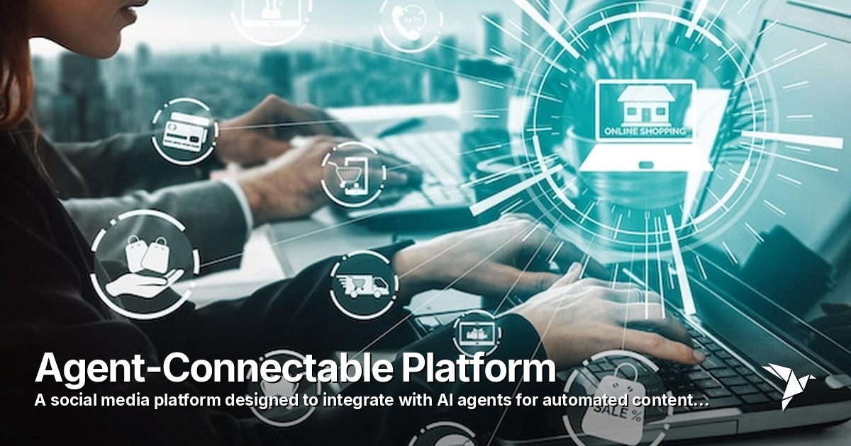 Agent-Connectable Platform — Social media platform or system | Ai Marketing Automation