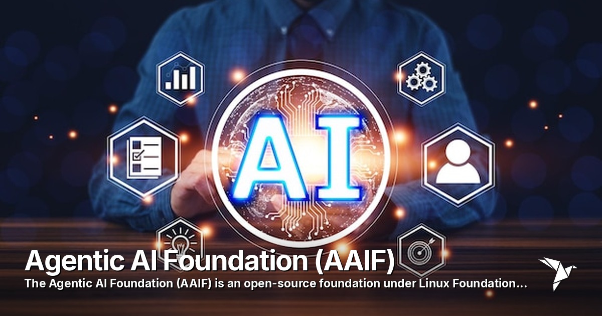 Agentic AI Foundation (AAIF) — Agentic AI Foundation