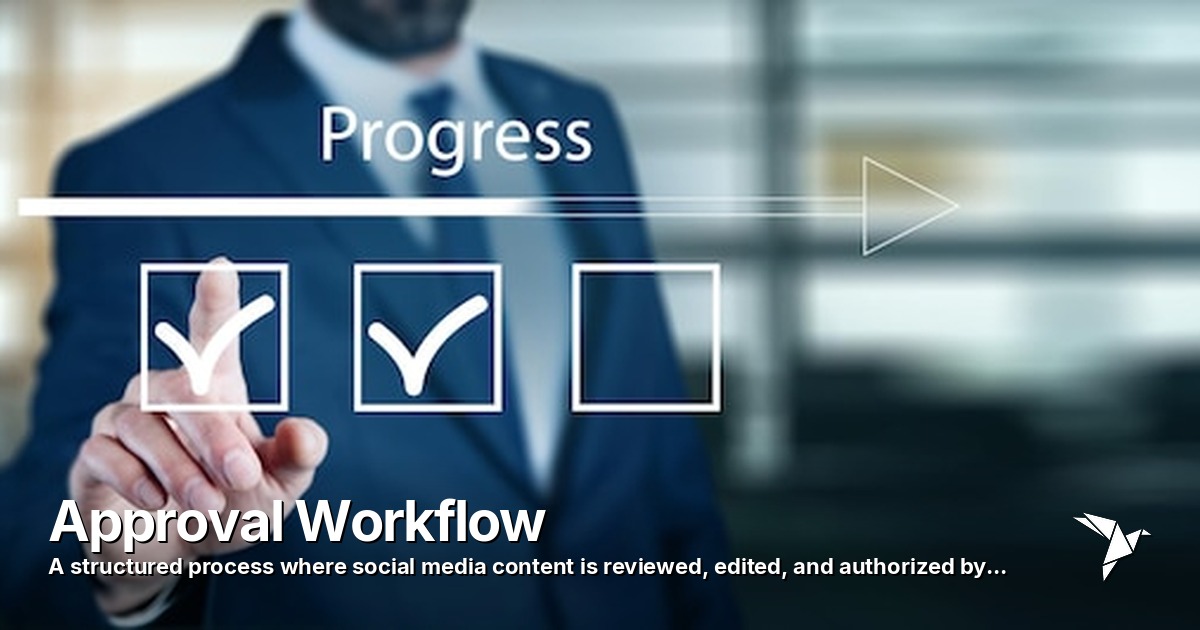 Approval Workflow — Structured process where social media content is reviewed | Digital Marketing