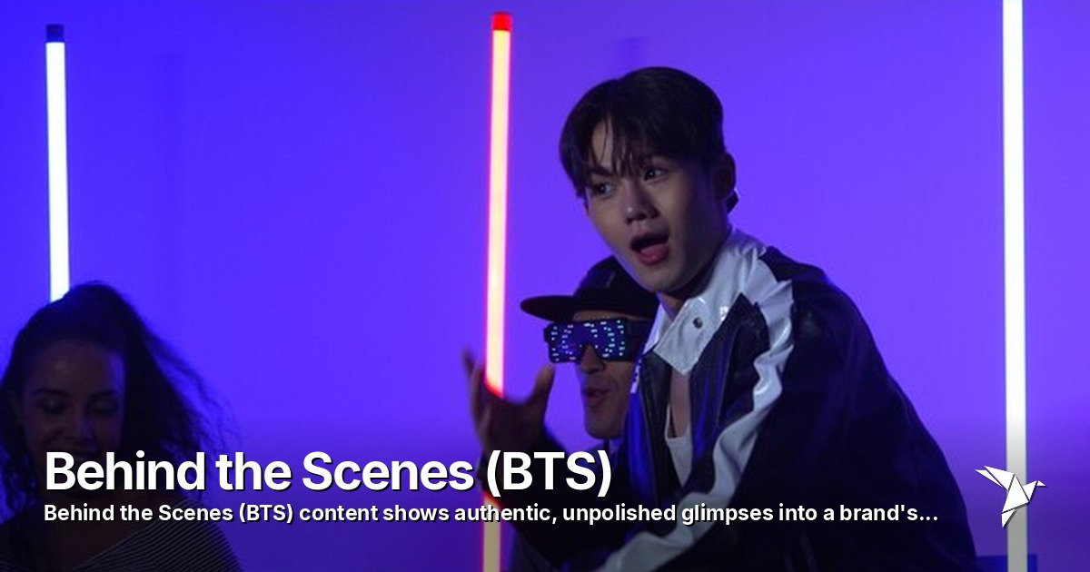 Behind the Scenes (BTS) — Content shows authentic | Digital Marketing