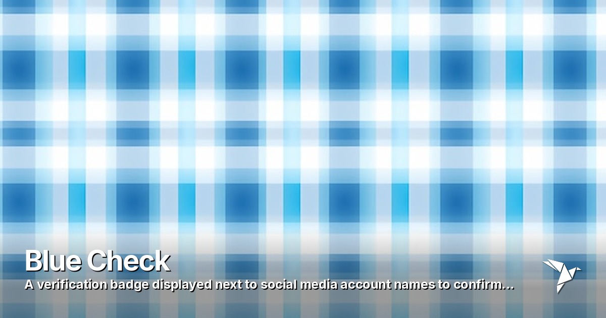 Blue Check — Verification badge displayed next to social media account | Digital Marketing