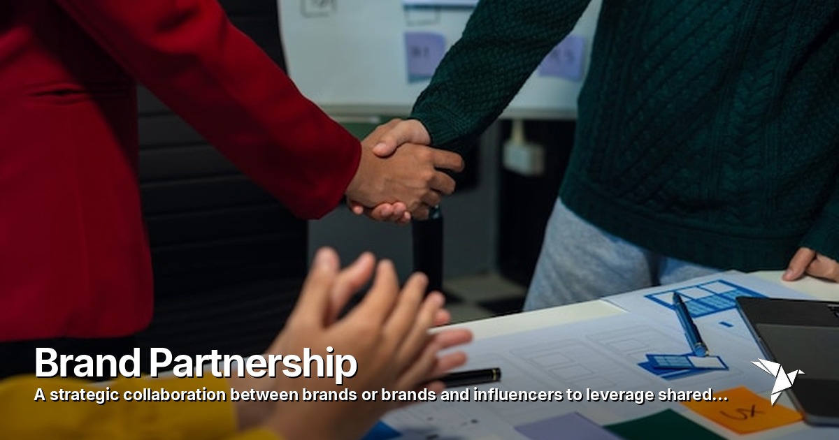 Brand Partnership — Strategic collaboration between brands or brands and influencers | Digital Marketing