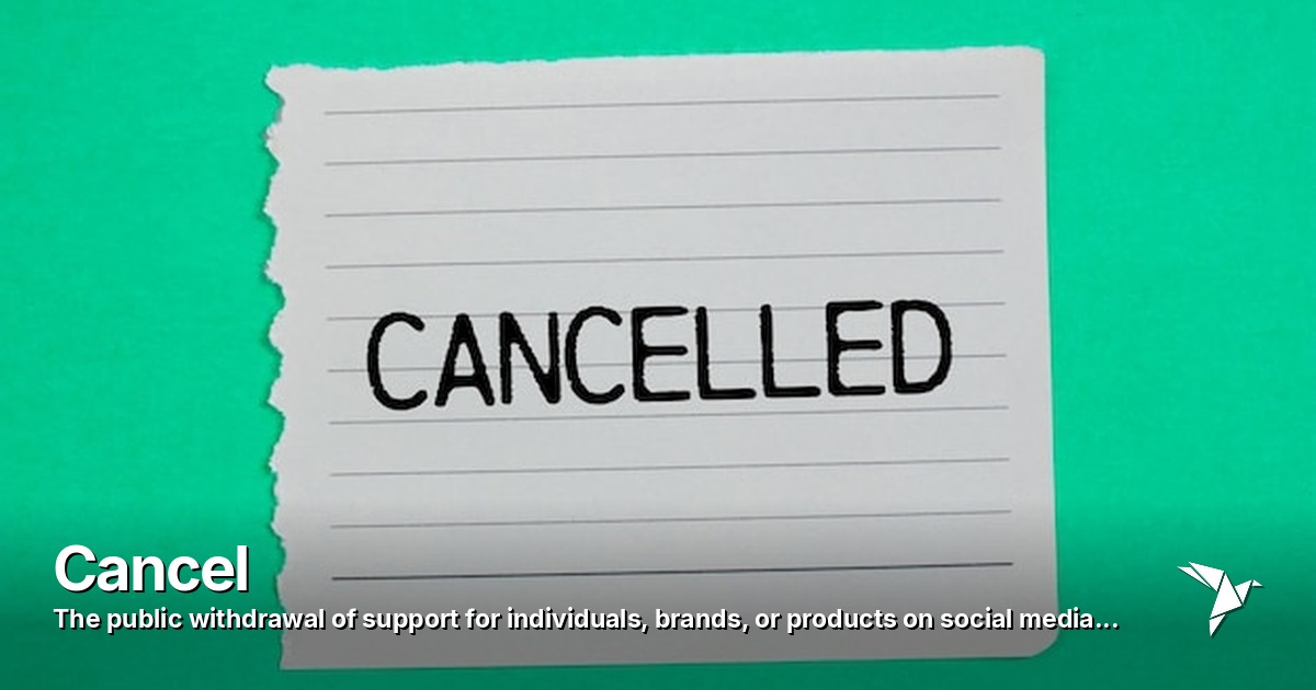 Cancel — Public withdrawal of support for individuals | Digital Marketing