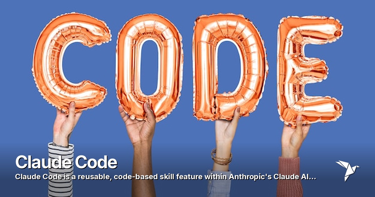 Claude Code — Reusable, code-based skill feature within Anthropic's Claude AI