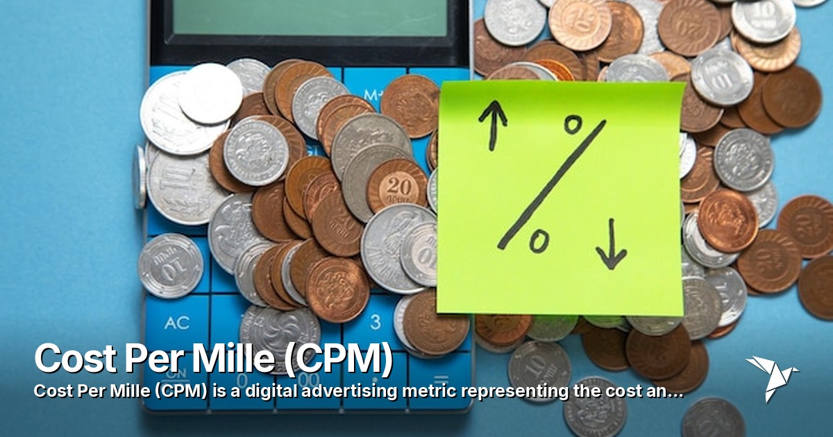 Cost Per Mille (CPM) — Digital advertising metric representing the cost an advertiser