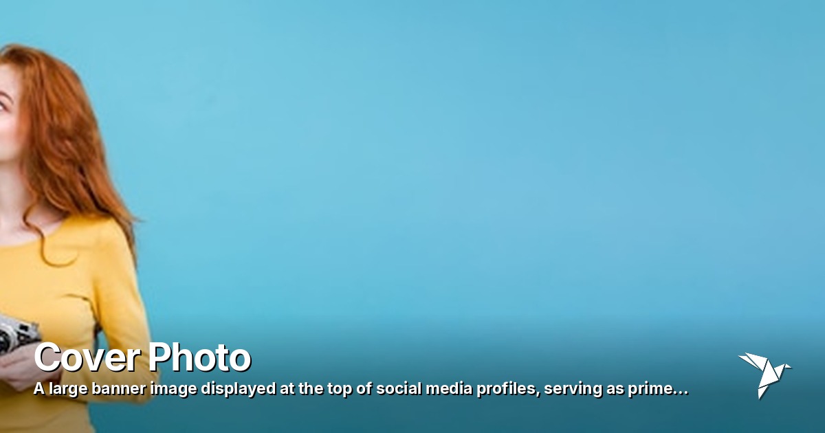 Cover Photo — Large banner image displayed at the top of social media profiles | Digital Marketing