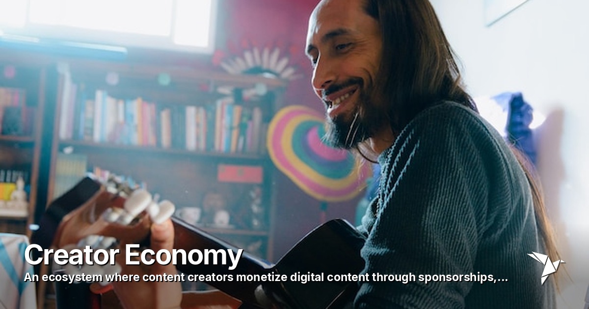 Creator Economy — Ecosystem where content creators monetize digital content through