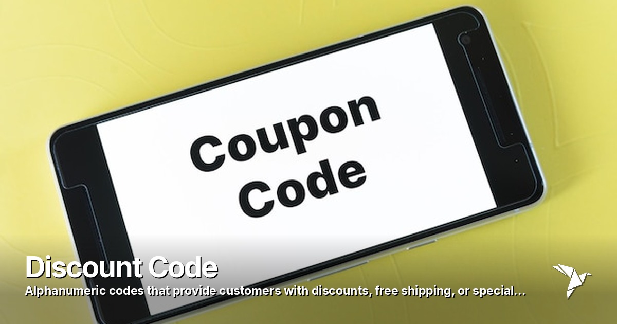 Discount Code — Alphanumeric codes that provide customers with discounts | Digital Marketing