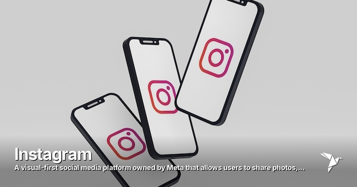 Instagram — Visual-first social media platform owned by Meta