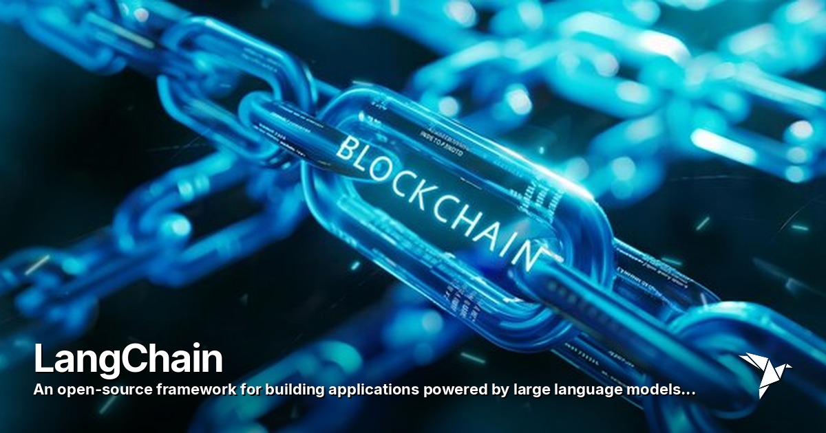 LangChain — Open-source framework for building applications powered by large
