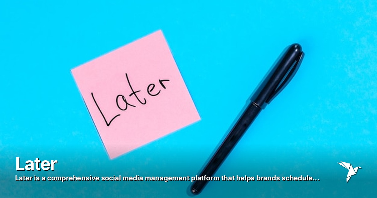 Later — Comprehensive social media management platform | Digital Marketing