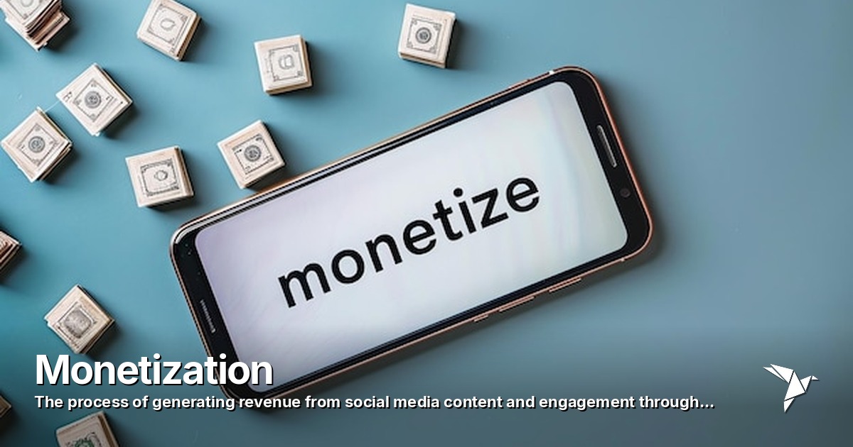 Monetization — Process of generating revenue from social media content | Digital Marketing