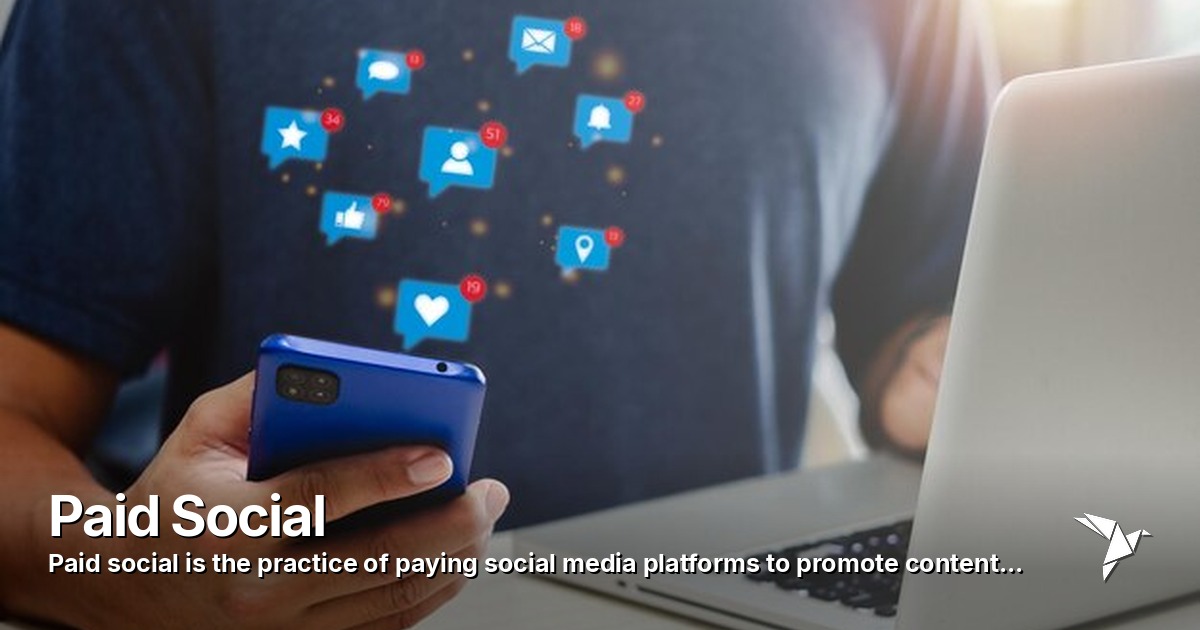 Paid Social — Practice of paying social media platforms to promote