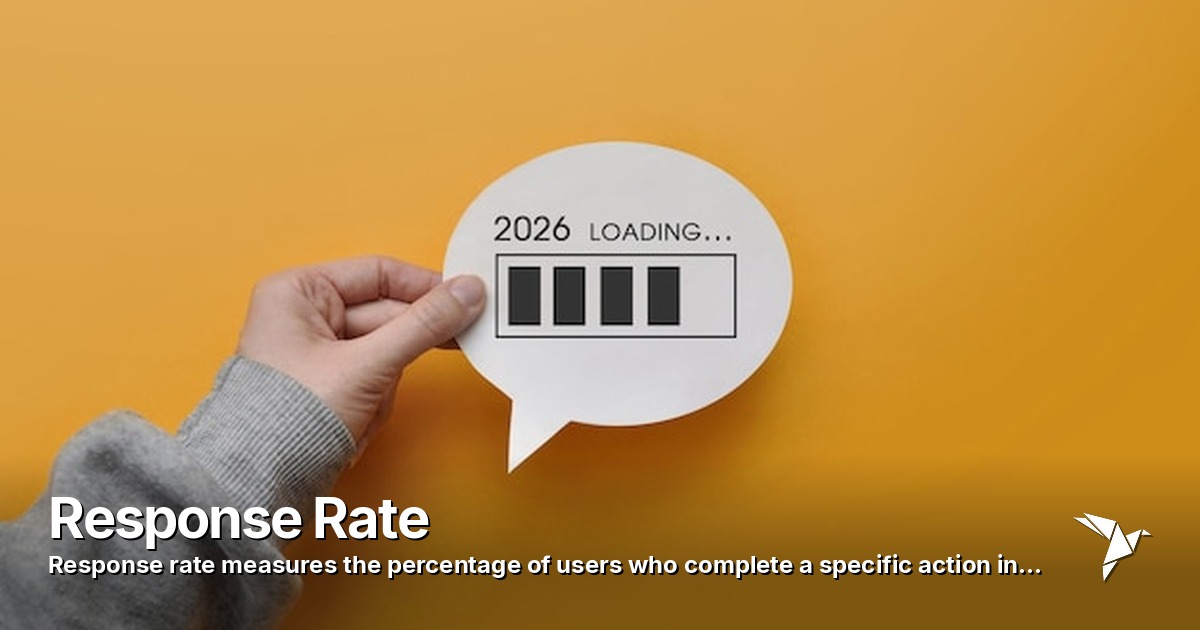 Response Rate — Measures the percentage of users who complete a | Digital Marketing