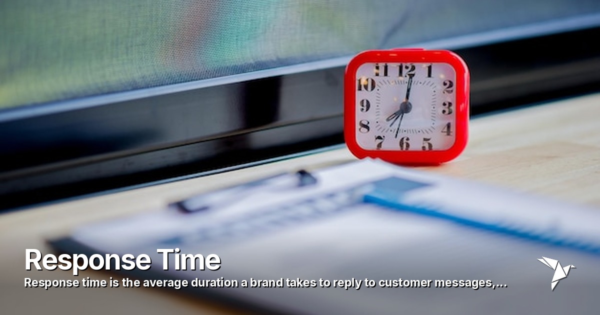 Response Time — Average duration a brand takes to reply to customer messages | Digital Marketing