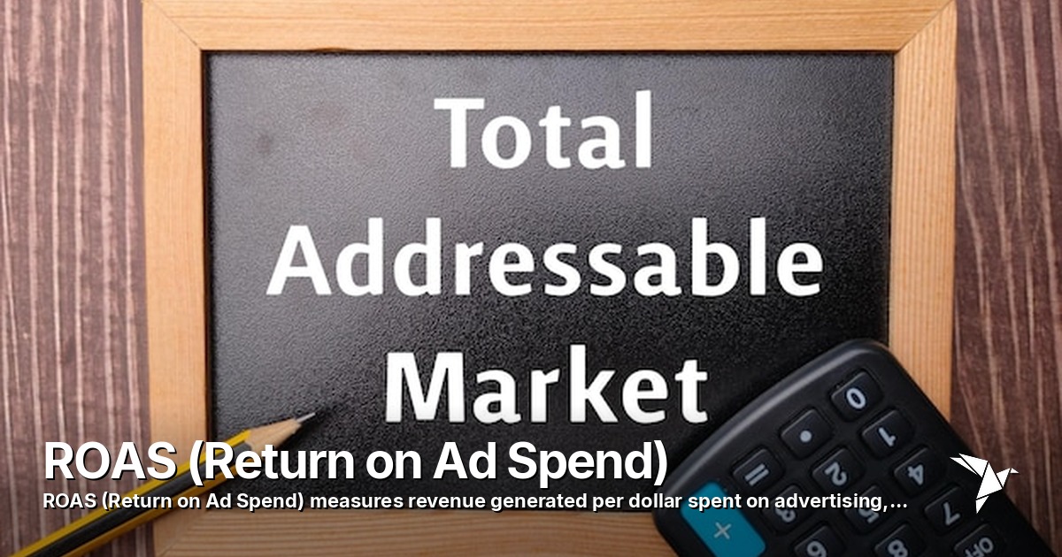 ROAS (Return on Ad Spend) — Measures revenue generated per dollar spent on advertising | Digital Marketing