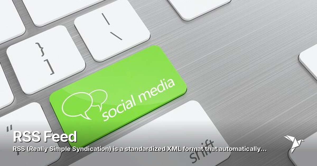 RSS Feed — RSS (Really Simple Syndication) is a standardized XML format | Digital Marketing