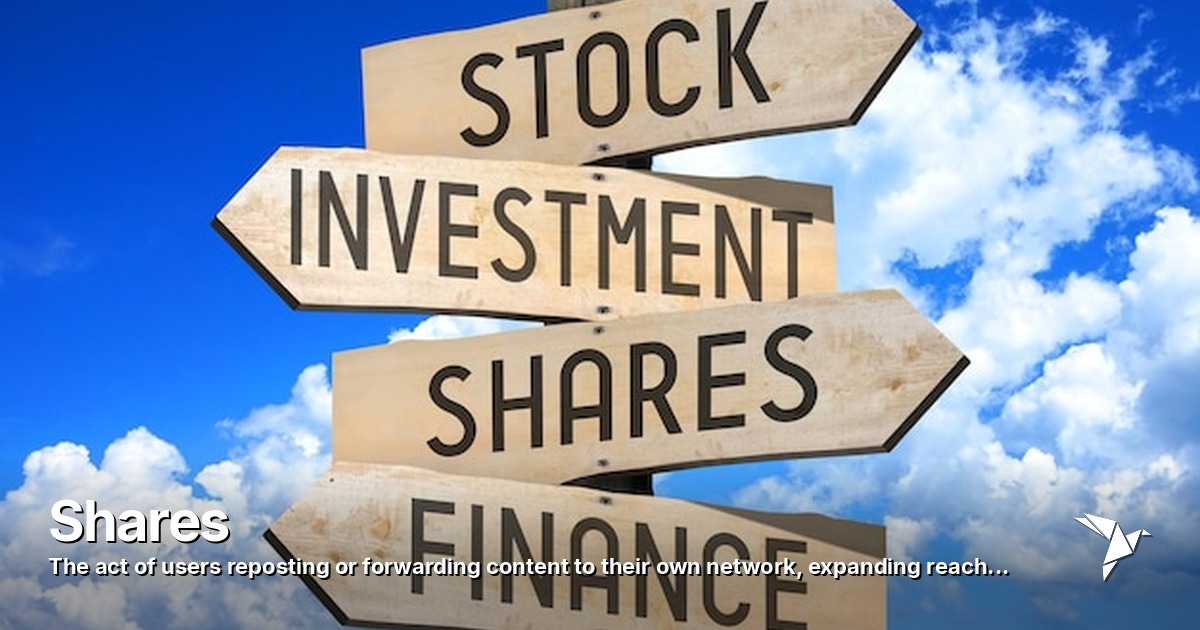 Shares — Act of users reposting or forwarding content to their own network | Digital Marketing