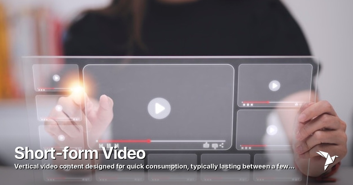 Short-form Video — Vertical video content designed for quick consumption | Digital Marketing
