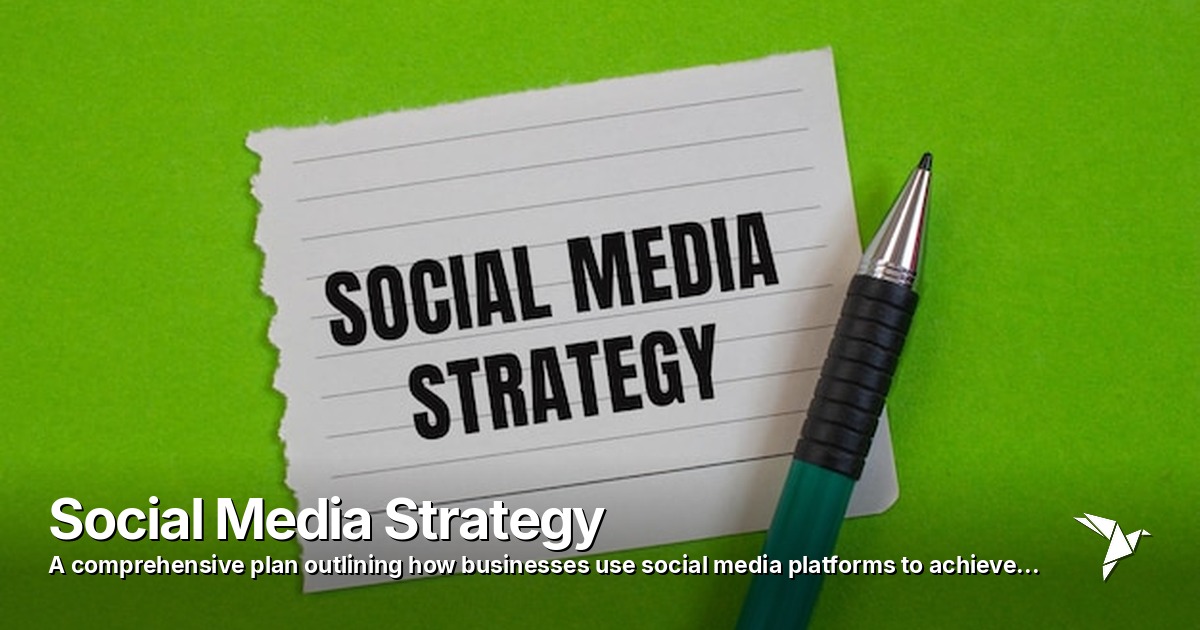 Social Media Strategy — Comprehensive plan outlining how businesses use social media | Digital Marketing