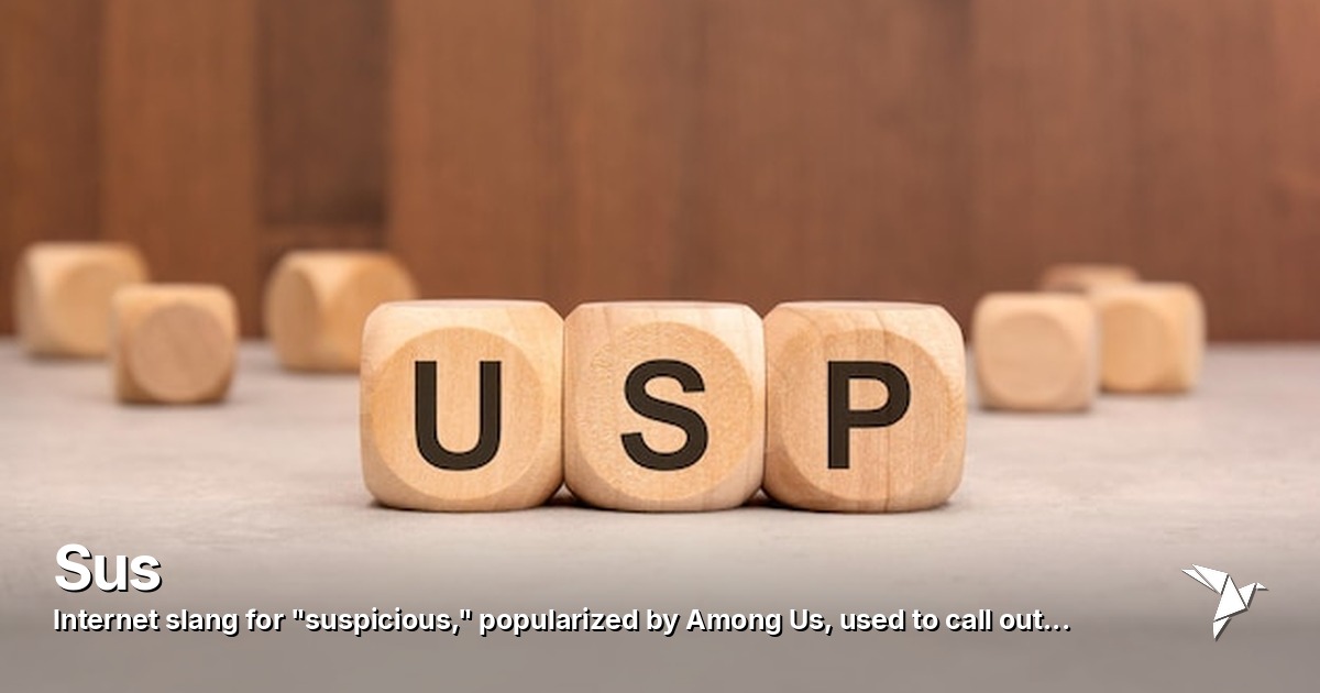 Sus — Internet slang for "suspicious," popularized by Among Us | Digital Marketing