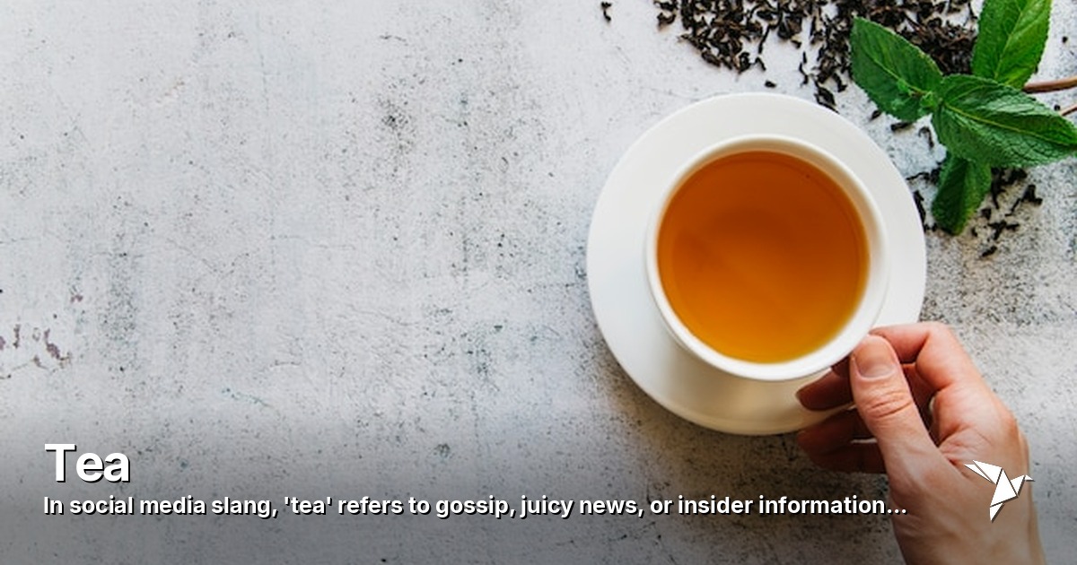 Tea — In social media slang | Digital Marketing