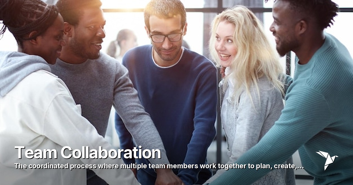 Team Collaboration — Coordinated process where multiple team members work together to plan