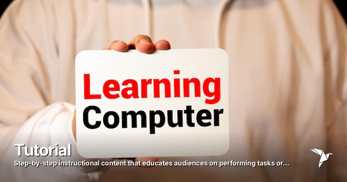 Tutorial — Step-by-step instructional content | Digital Marketing